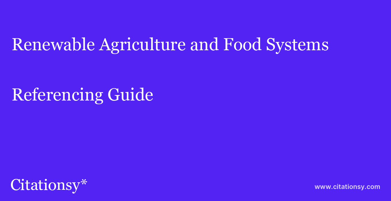 cite Renewable Agriculture and Food Systems  — Referencing Guide